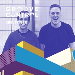 Kreutziger - Groove Control Podcast | 02