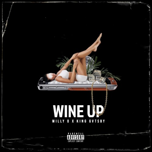 MILLY O -"Wine Up"Feat. King Gvtsby