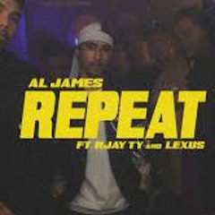 Al James - Repeat Ft. Rjay Ty & Lexus (Official)