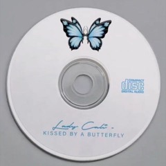 "Kissed By A Butterfly" - Lady Cali