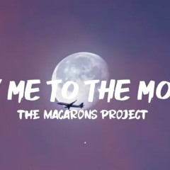 Fly me to the moon - frank sinatra (cover) by the macarons project