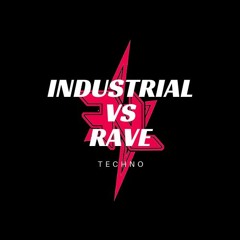 INDUSTRIAL VS RAVE TECHNO
