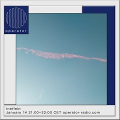 Ineffekt on Operator Radio (14.01.20)