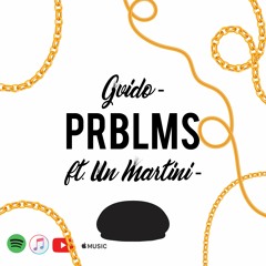 PRBLMS ft Un Martini