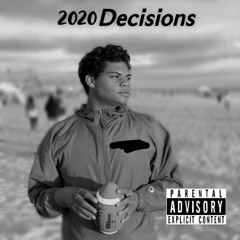 2020Decisions -Single (Prod. JabariOnTheBeat)