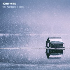 Blue Wednesday X B - Side - Homecoming [Full EP]