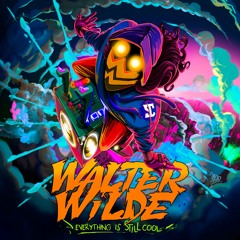 Walter Wilde - Everything Is Cool (Notixx Remix)