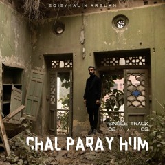 Chal Paray Hum / Malik Arslan