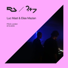 RA Live - 7.12.2019 - Elias Mazian & Luc Mast, twentyfour/seven London, FOLD