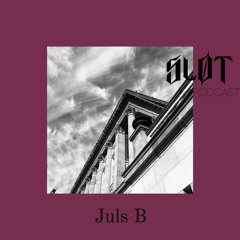 Sløt Podcast 032 - Juls B