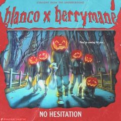 NO HESITATION  w/ BERRYMANE
