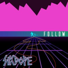 Sikdope - Follow (ED SPACE & VIBEZ Bootleg)