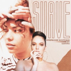 Stephanie Santiago Ft Lianna - Suave