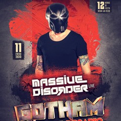 Massive Disorder LIVE + DjSet @ 3th Aniv Gotham