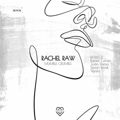 PREMIERE: Rachel Raw -  Mumble Crumble (Rafael Cerato Remix)  [Jaw Dropping Records]