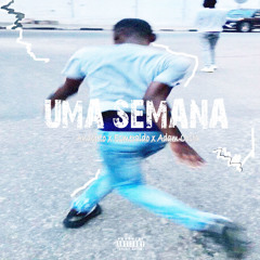 Uma Semana - Anacleto x Esmeraldo x Adam Costa [Prod. By DJ Máximo]