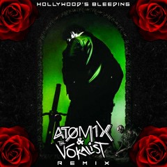 Post Malone - Hollywood's Bleeding (Atomix and The Vōkalist Bootleg Remix) "PREVIEW"