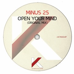 ATKD047 - Minus 25 "Open Your Mind" (Preview)(Autektone Dark)(Out Now)