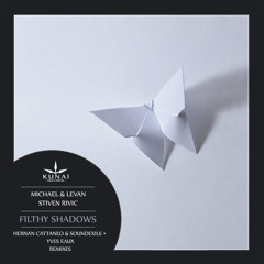 Premiere: Michael & Levan & Stiven Rivic - Filthy Shadows [Kunai Records]