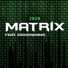 Matrix feat. Kid Dreams (Prod. Travis Hewett)