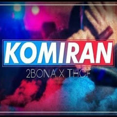 2 BONA x THCF - KOMIRAN