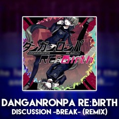 Discussion -BREAK- Danganronpa Re:Birth Remix