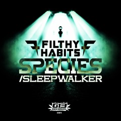G13075 - AA. FILTHY HABITS - SLEEPWALKER