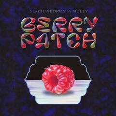 Holly x Machinedrum - Berry Patch EP