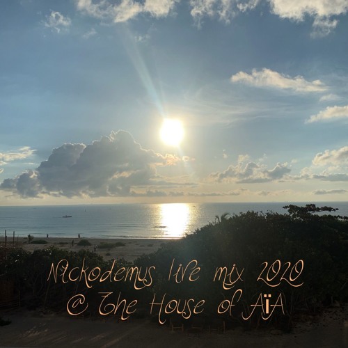 Nickodemus live at The House of AïA - Palmaïa mix 2020