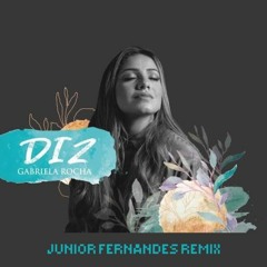 DIZ - Gabriela Rocha (Junior Fernandes bootleg)