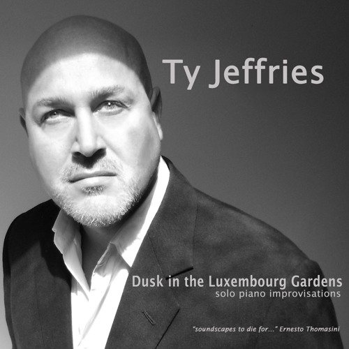 Stream Ty Jeffries Songwriter | Listen to Dusk in the Luxembourg Gardens  (Ty Jeffries solo piano music) playlist online for free on SoundCloud