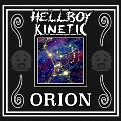 Hellboy x Kinetic - Orion