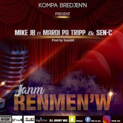 Mike JB ft Mardi Pa tripp & SEN-C Janm Renmenw (Prod. By @Sousbit)