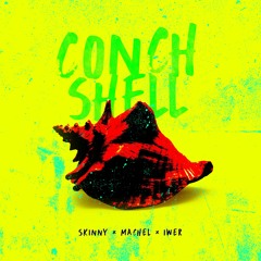 Skinny Fabulous x Machel Montano x Iwer George - Conch Shell