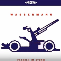Wassermann - Fackeln Im Sturm - A2 (HQ) (152kbit Opus)