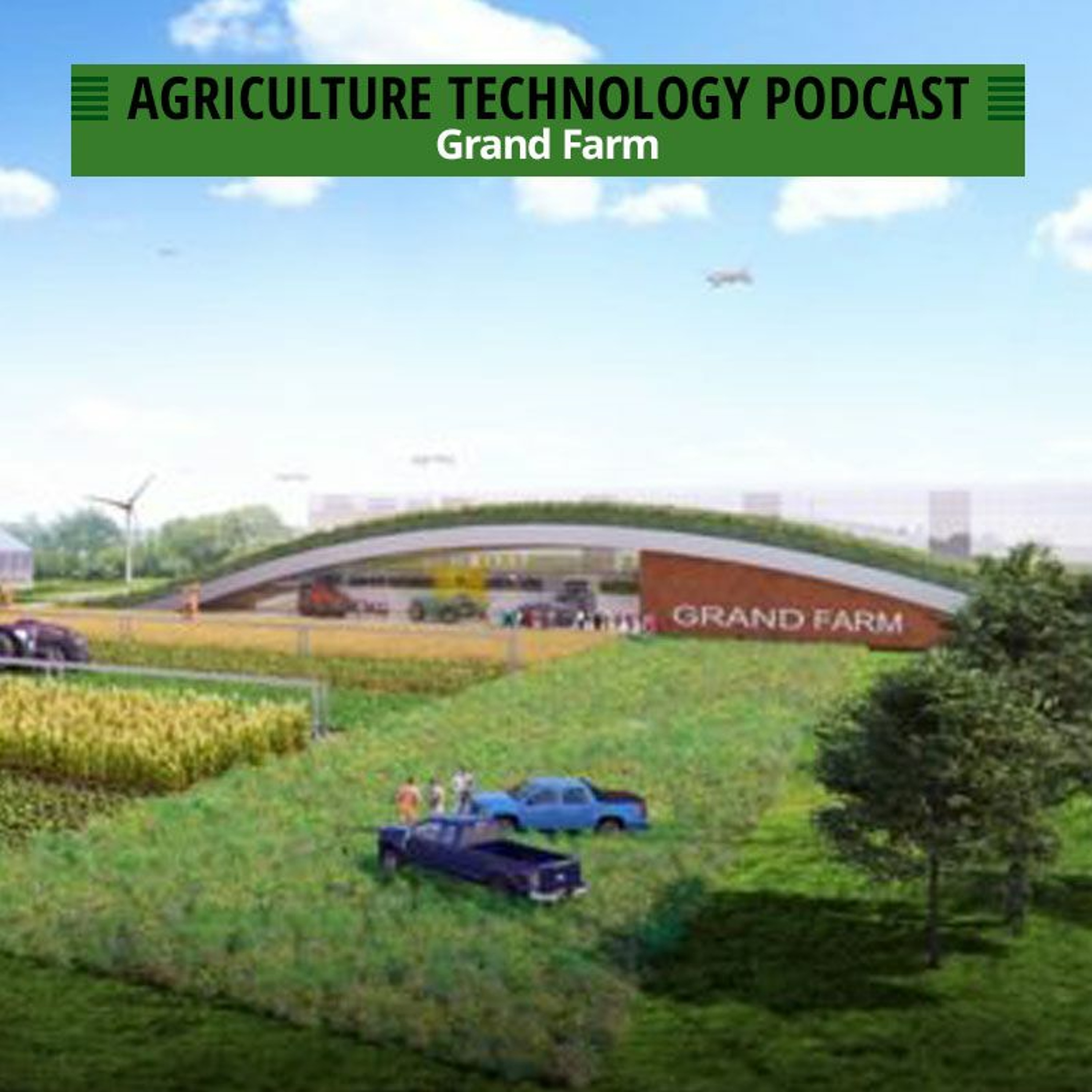 Ep. 109 Grand Farm - Capitalizing on ag tech