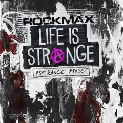 Rockmax - Life Is Strange /// Psytrance MixSet 2020 /// Free Download