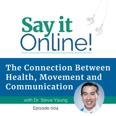 004: The connection between health, movement and communication with Dr. Steve Young