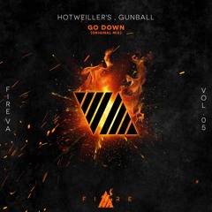 🔥👨🏼‍🚒FIREVA// Hotweiller'S , GunbaLL - Go Down