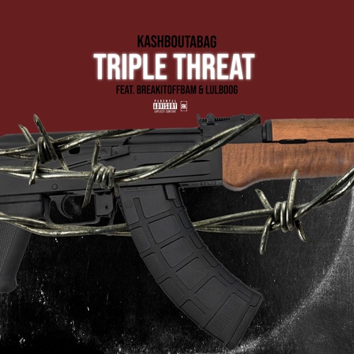 Kashboutabag - Triple Threat ft Breakitoffbam  Lullboog (OFFICIAL AUDIO)