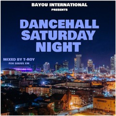 "DANCEHALL SATURDAY NIGHT" Sirius XM Mix by T-Roy (1/11/20)