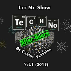 Let Me Show Techno After-Hours (Vol.1) (2019) By Carlos Ferreira