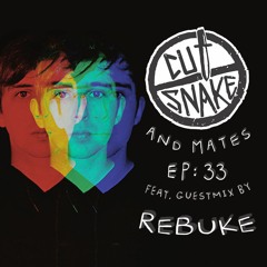 CUT SNAKE & MATES - Ep. 033 Rebuke Guest Mix