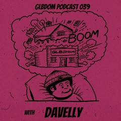 GLBDOM PODCAST039 with Davelly (Jan  2020)