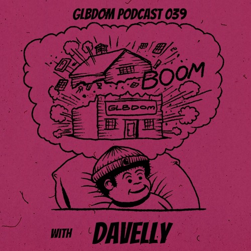 GLBDOM PODCAST039 with Davelly (Jan  2020)
