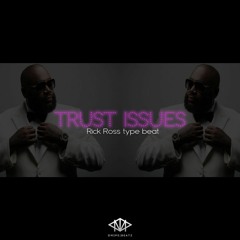 Trust Issues (  DMipe Beatz ) ( Rick Ross Type )