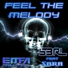 S3RL Feat Sara - Feel The Melody (Eminence Remix)