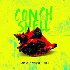 Skinny Fabulous x Machel Montano x Iwer George - Conch Shell - (2020 Soca)