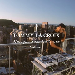 Tommy La Croix † - Musique Sous La Croix - Volume 1