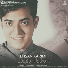 Ehsan Karimi - Layegh Eshgh